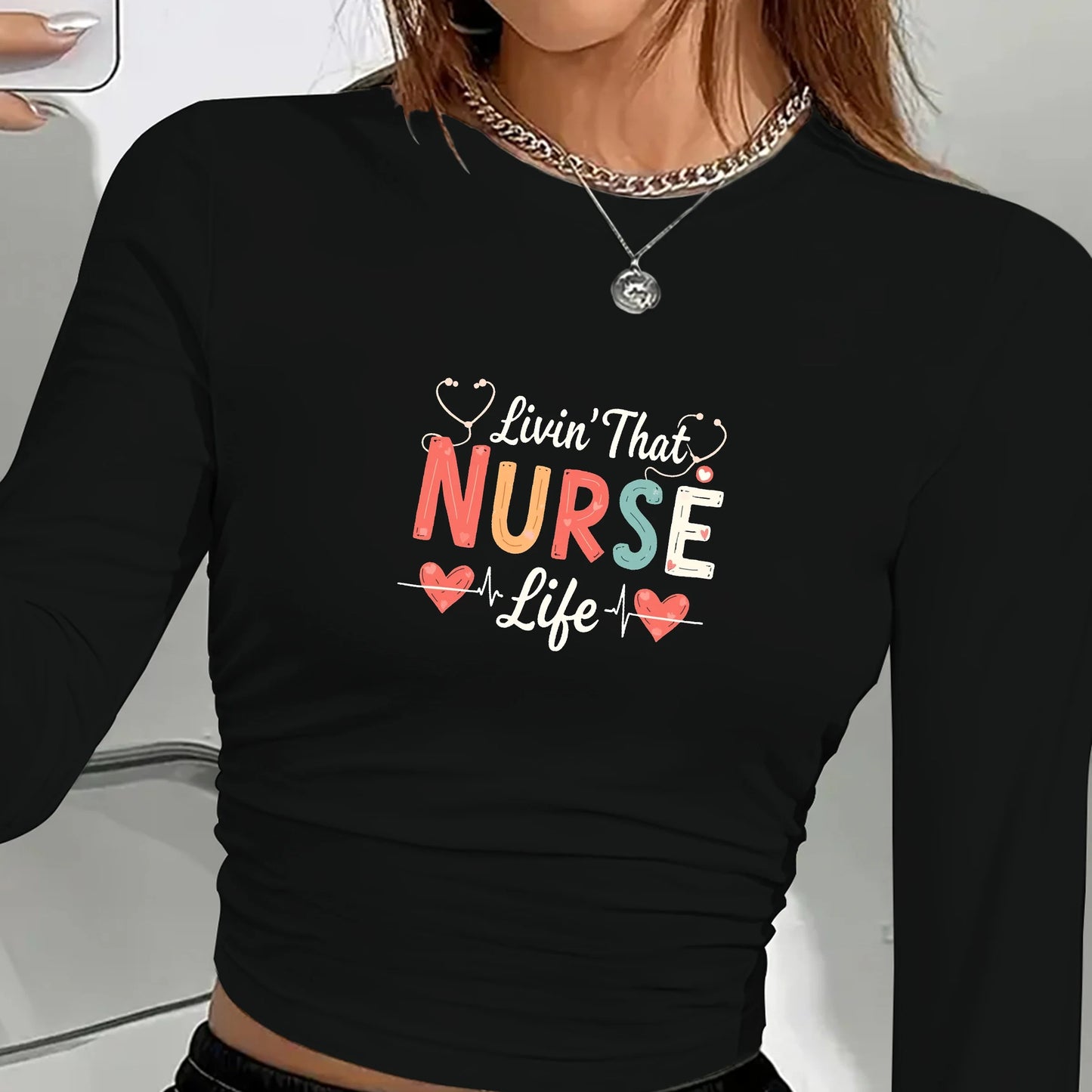 Livin' That NURSE Life Women's Fashion Long Sleeve Shirt with Stethoscope Print Gift - Healthcare Vibes